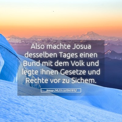Picture 05 - Josua 24:25 LUTH1912 - Also machte Josua desselben Tages einen Bund mit - Bible Verse Picture