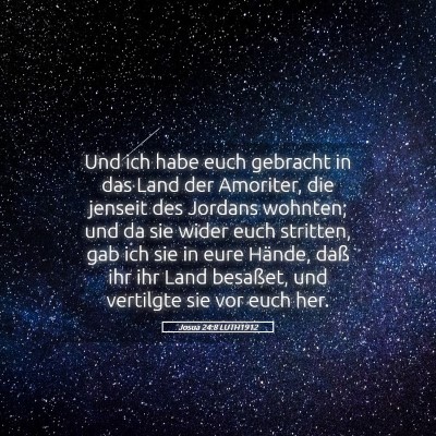 Picture 05 - Josua 24:8 LUTH1912 - Und ich habe euch gebracht in das Land der - Bible Verse Picture