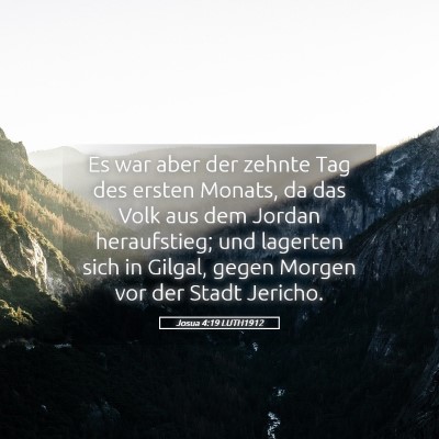 Picture 05 - Josua 4:19 LUTH1912 - Es war aber der zehnte Tag des ersten Monats, da - Bible Verse Picture