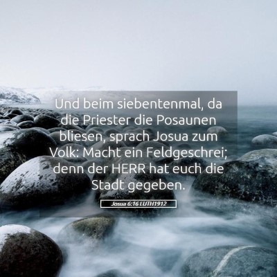 Picture 05 - Josua 6:16 LUTH1912 - Und beim siebentenmal, da die Priester die - Bible Verse Picture