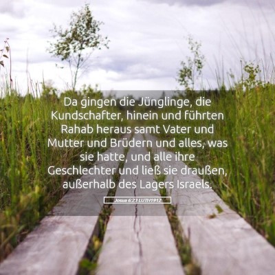 Picture 05 - Josua 6:23 LUTH1912 - Da gingen die Jünglinge, die Kundschafter, - Bible Verse Picture