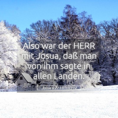 Picture 05 - Josua 6:27 LUTH1912 - Also war der HERR mit Josua, daß man von ihm - Bible Verse Picture