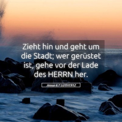 Picture 05 - Josua 6:7 LUTH1912 - Zieht hin und geht um die Stadt; wer gerüstet - Bible Verse Picture