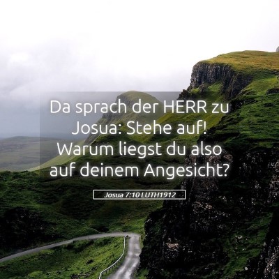 Picture 05 - Josua 7:10 LUTH1912 - Da sprach der HERR zu Josua: Stehe auf! Warum - Bible Verse Picture