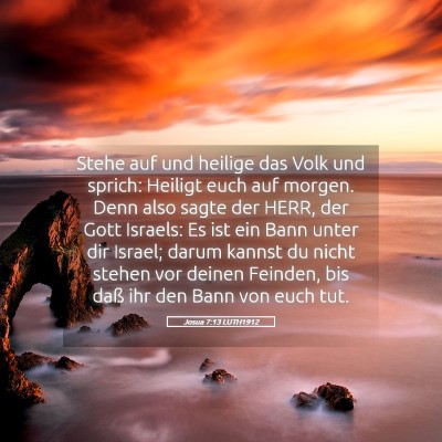 Picture 05 - Josua 7:13 LUTH1912 - Stehe auf und heilige das Volk und sprich: - Bible Verse Picture