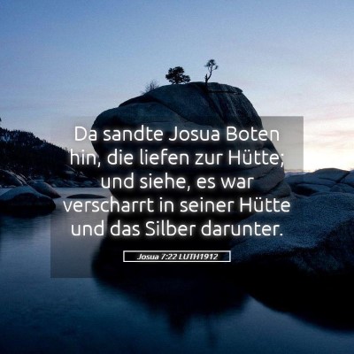Picture 05 - Josua 7:22 LUTH1912 - Da sandte Josua Boten hin, die liefen zur Hütte; - Bible Verse Picture