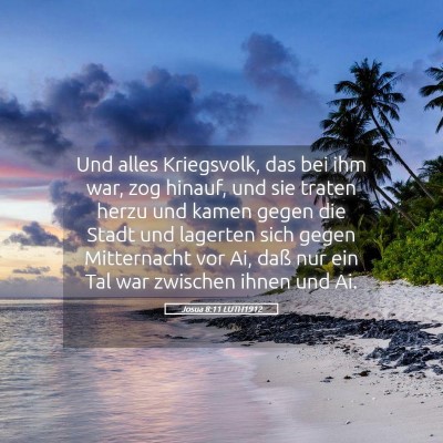 Picture 05 - Josua 8:11 LUTH1912 - Und alles Kriegsvolk, das bei ihm war, zog - Bible Verse Picture