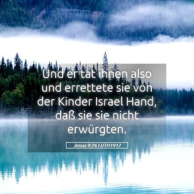 Picture 05 - Josua 9:26 LUTH1912 - Und er tat ihnen also und errettete sie von der - Bible Verse Picture