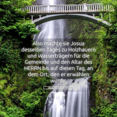 Picture 05 - Josua 9:27 LUTH1912 - Also machte sie Josua desselben Tages zu - Bible Verse Picture