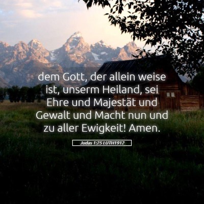 Picture 05 - Judas 1:25 LUTH1912 - dem Gott, der allein weise ist, unserm Heiland, - Bible Verse Picture