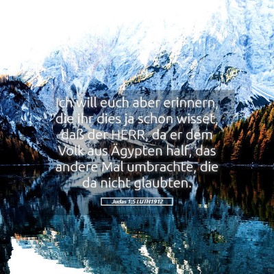 Picture 05 - Judas 1:5 LUTH1912 - Ich will euch aber erinnern, die ihr dies ja - Bible Verse Picture