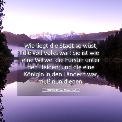 Picture 05 - Klagelieder 1:1 LUTH1912 - Wie liegt die Stadt so wüst, die voll Volks war! - Bible Verse Picture