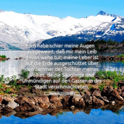 Picture 05 - Klagelieder 2:11 LUTH1912 - Ich habe schier meine Augen ausgeweint, daß mir - Bible Verse Picture