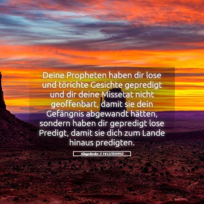 Picture 05 - Klagelieder 2:14 LUTH1912 - Deine Propheten haben dir lose und törichte - Bible Verse Picture