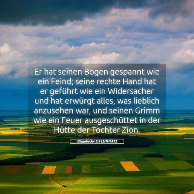 Picture 05 - Klagelieder 2:4 LUTH1912 - Er hat seinen Bogen gespannt wie ein Feind; seine - Bible Verse Picture