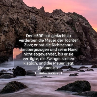 Picture 05 - Klagelieder 2:8 LUTH1912 - Der HERR hat gedacht zu verderben die Mauer der - Bible Verse Picture