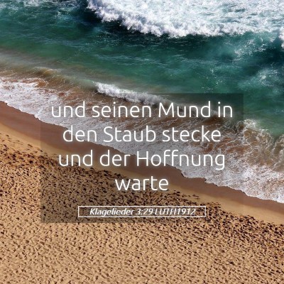 Picture 05 - Klagelieder 3:29 LUTH1912 - und seinen Mund in den Staub stecke und der - Bible Verse Picture