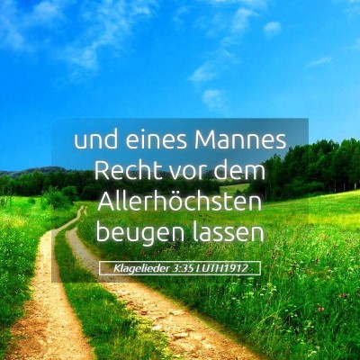 Picture 05 - Klagelieder 3:35 LUTH1912 - und eines Mannes Recht vor dem Allerhöchsten - Bible Verse Picture