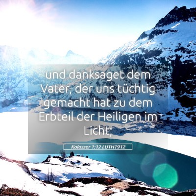 Picture 05 - Kolosser 1:12 LUTH1912 - und danksaget dem Vater, der uns tüchtig gemacht - Bible Verse Picture