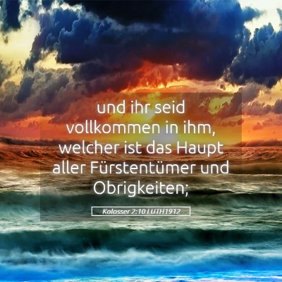 Picture 05 - Kolosser 2:10 LUTH1912 - und ihr seid vollkommen in ihm, welcher ist das - Bible Verse Picture