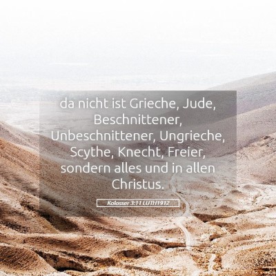 Picture 05 - Kolosser 3:11 LUTH1912 - da nicht ist Grieche, Jude, Beschnittener, - Bible Verse Picture
