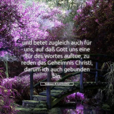 Picture 05 - Kolosser 4:3 LUTH1912 - und betet zugleich auch für uns, auf daß Gott - Bible Verse Picture