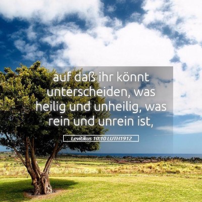 Picture 05 - Levitikus 10:10 LUTH1912 - auf daß ihr könnt unterscheiden, was heilig und - Bible Verse Picture