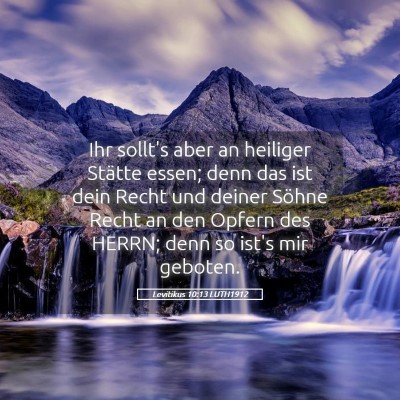 Picture 05 - Levitikus 10:13 LUTH1912 - Ihr sollt's aber an heiliger Stätte essen; denn - Bible Verse Picture