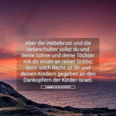 Picture 05 - Levitikus 10:14 LUTH1912 - Aber die Webebrust und die Hebeschulter sollst du - Bible Verse Picture