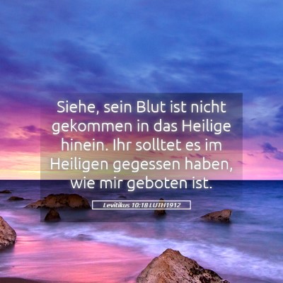Picture 05 - Levitikus 10:18 LUTH1912 - Siehe, sein Blut ist nicht gekommen in das - Bible Verse Picture