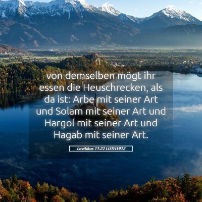 Picture 05 - Levitikus 11:22 LUTH1912 - von demselben mögt ihr essen die Heuschrecken, - Bible Verse Picture