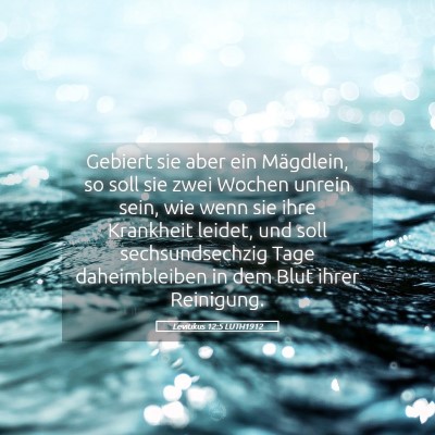 Picture 05 - Levitikus 12:5 LUTH1912 - Gebiert sie aber ein Mägdlein, so soll sie zwei - Bible Verse Picture