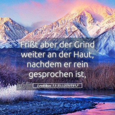 Picture 05 - Levitikus 13:35 LUTH1912 - Frißt aber der Grind weiter an der Haut, nachdem - Bible Verse Picture