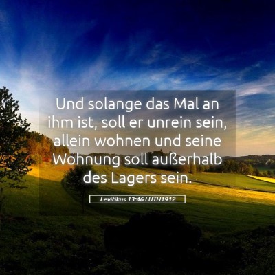 Picture 05 - Levitikus 13:46 LUTH1912 - Und solange das Mal an ihm ist, soll er unrein - Bible Verse Picture