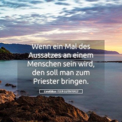 Picture 05 - Levitikus 13:9 LUTH1912 - Wenn ein Mal des Aussatzes an einem Menschen sein - Bible Verse Picture