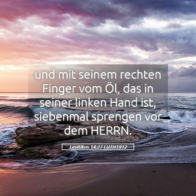 Picture 05 - Levitikus 14:27 LUTH1912 - und mit seinem rechten Finger vom Öl, das in - Bible Verse Picture