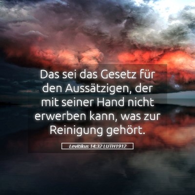 Picture 05 - Levitikus 14:32 LUTH1912 - Das sei das Gesetz für den Aussätzigen, der mit - Bible Verse Picture