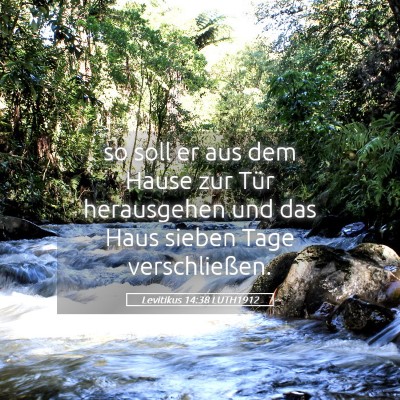 Picture 05 - Levitikus 14:38 LUTH1912 - so soll er aus dem Hause zur Tür herausgehen und - Bible Verse Picture