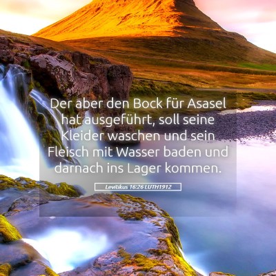 Picture 05 - Levitikus 16:26 LUTH1912 - Der aber den Bock für Asasel hat ausgeführt, - Bible Verse Picture