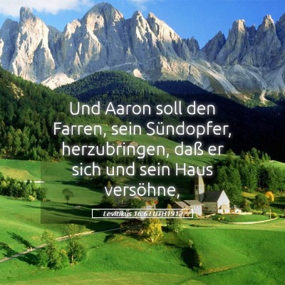 Picture 05 - Levitikus 16:6 LUTH1912 - Und Aaron soll den Farren, sein Sündopfer, - Bible Verse Picture