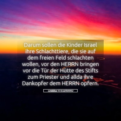 Picture 05 - Levitikus 17:5 LUTH1912 - Darum sollen die Kinder Israel ihre - Bible Verse Picture