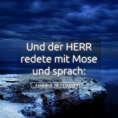 Picture 05 - Levitikus 18:1 LUTH1912 - Und der HERR redete mit Mose und - Bible Verse Picture
