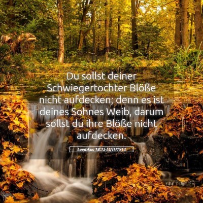 Picture 05 - Levitikus 18:15 LUTH1912 - Du sollst deiner Schwiegertochter Blöße nicht - Bible Verse Picture