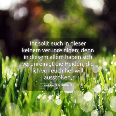 Picture 05 - Levitikus 18:24 LUTH1912 - Ihr sollt euch in dieser keinem verunreinigen; - Bible Verse Picture