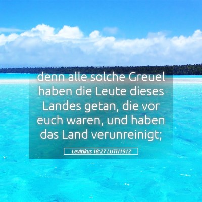 Picture 05 - Levitikus 18:27 LUTH1912 - denn alle solche Greuel haben die Leute dieses - Bible Verse Picture