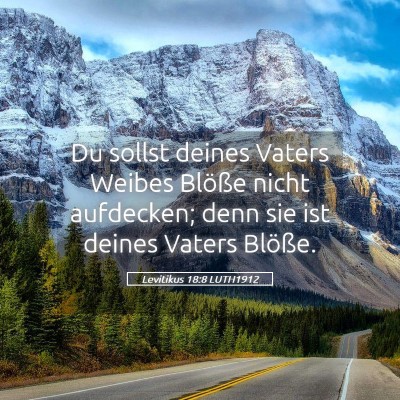 Picture 05 - Levitikus 18:8 LUTH1912 - Du sollst deines Vaters Weibes Blöße nicht - Bible Verse Picture