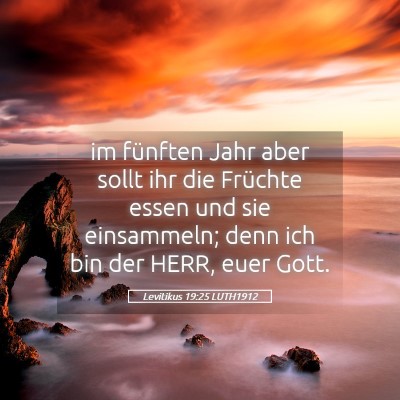 Picture 05 - Levitikus 19:25 LUTH1912 - im fünften Jahr aber sollt ihr die Früchte - Bible Verse Picture