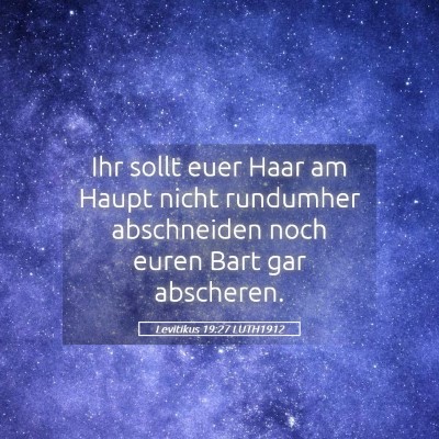 Picture 05 - Levitikus 19:27 LUTH1912 - Ihr sollt euer Haar am Haupt nicht rundumher - Bible Verse Picture