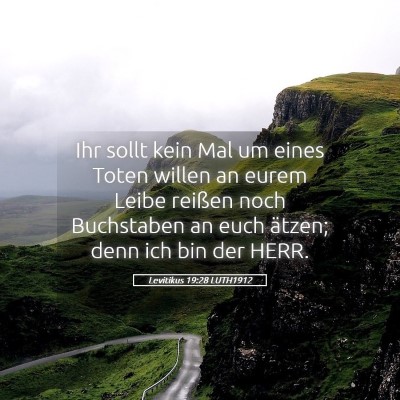 Picture 05 - Levitikus 19:28 LUTH1912 - Ihr sollt kein Mal um eines Toten willen an eurem - Bible Verse Picture