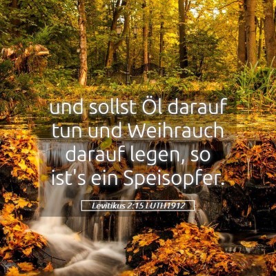 Picture 05 - Levitikus 2:15 LUTH1912 - und sollst Öl darauf tun und Weihrauch darauf - Bible Verse Picture